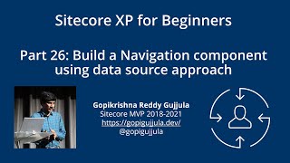 Part 26 Build Header Navigation using Data source approach  Sitecore XP for Beginners [upl. by Giuditta403]