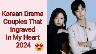 Korean Drama Couples That Ingraved In My Heart 2024  S L K Drama Fans [upl. by Leoj]