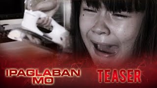 Paso February 4 2017  Ipaglaban Mo Teaser [upl. by Harberd176]