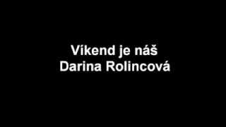 Darina Rolincová  Víkend je náš [upl. by Mckale]