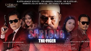 SARLONG THE TIGEROFFICIAL TRAILERKATHARSON ENGTI PRABIKHA TOKBISMRITA RANI BORAHHUNMILY HANSEPI [upl. by Leinehtan214]