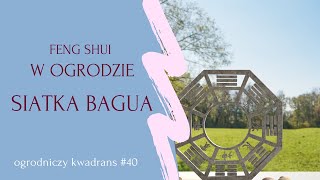 Ogrodniczy kwadrans 40 Feng shui w ogrodzie  siatka bagua [upl. by Lashond]