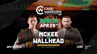 Cage Warriors 153 Dublin  3Arena  April 29th [upl. by Romeo]