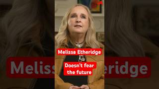 Melissa Etheridge doesnt fear the future or worry about the past [upl. by Fondea]