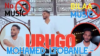 MOHAMED TOBANLE  URUGO  BILAA MUSIC 2024 [upl. by Ettolrahc]