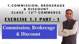 Exercise 11 Commission Brokerage amp Discount Class 12th  Exercise 11 Part  1 [upl. by Droflim]