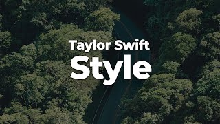 Taylor Swift  Style LetraLyrics  Official Music Video [upl. by Raoul]