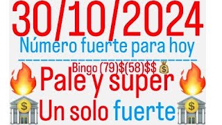 PALE Y SUPER PALE PARA HOY MIÉRCOLES 30102024 BiNGO 79💲58💲FELICIDADES🏦👺🔥💰💰💲🏃🏾‍♂️👀🌏🏦 [upl. by Garrik326]