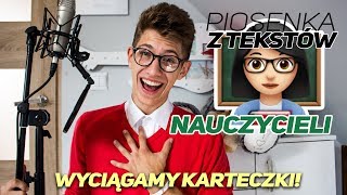 PIOSENKA Z TEKSTÓW NAUCZYCIELI 👩‍🏫📚🎵 [upl. by Conal]