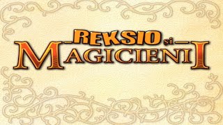 REKSIO SI MAGICIENII PART 1 [upl. by Ladonna]