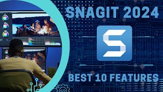 Snagit 2024Complete Training in Key Features [upl. by Fevre]