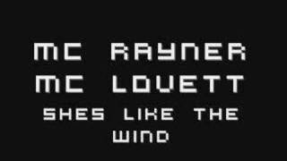 MC Rayner amp MC Lovett  Shes Like The Wind [upl. by Endo]