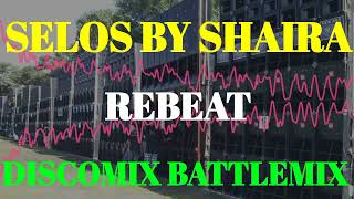 SELOS BY SHAIRA  REBEAT 2024 DISCOMIX BATTLEMIX MMS DJ JAYSON ESPANOLA [upl. by Eslud]