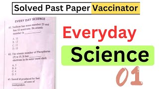 Vaccinator Past Paper  Everyday Science  Science Solved Past Paper of Vaccinator NTS  STS  01 [upl. by Budwig]