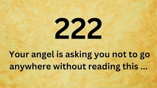 🕊️222 Your angel is asking you not to go anywhere without reading this Open this now [upl. by Asirak]