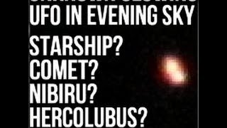 Unknown Glowing Light In Evening Western Sky  Starship Comet Nibiru Hercolubus  In5Dcom [upl. by Varion]