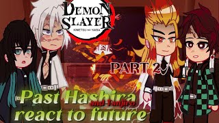 Past Hashira and Tanjiro react to future PART 2 [upl. by Richards]