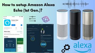 How to Set Up Alexa Echo 1st Generation  StepbyStep Guide [upl. by Charlotta973]