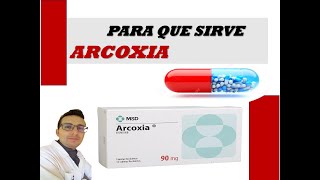 ARCOXIA PARA QUE SIRVE ARCOXIA DOSIS CONTRAINDICACIONES Y EFECTOS SECUNDARIOS DE ARCOXIA [upl. by Eunice190]