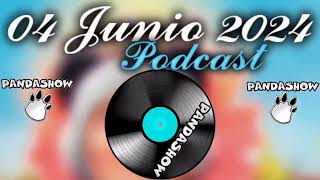 04 Junio 2024 El Panda Show Podcast [upl. by Leakcim]