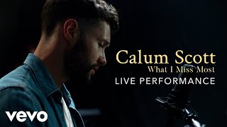 Calum Scott  quotWhat I Miss Mostquot Live Performance  Vevo [upl. by Hana821]