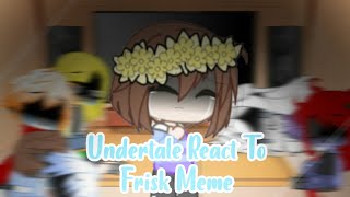 Undertale React To Frisk Meme  Warning Frans And Papara  ¡CRINGE  Gacha Club [upl. by Kielty985]