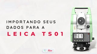 Importação de dados RÁPIDO E FÁCIL com a Leica TS01 [upl. by Leziar]