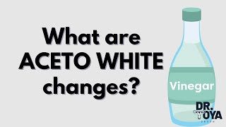 What are ACETOWHITE changes [upl. by Iat]