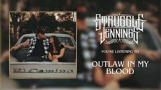 Struggle Jennings  Outlaw in My Blood Official Audio [upl. by Mercy165]