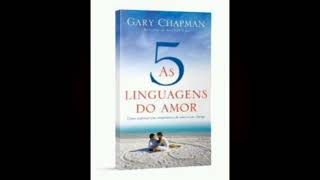 Áudiobook  As 5 Linguagens do Amor  cap 03 [upl. by Neirod]