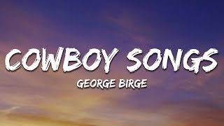 George Birge  Cowboy Songs Lyrics [upl. by Aidni]