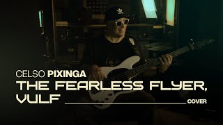 Celso Pixinga  The Fearless Flyer Vulf  Cover [upl. by Christoforo260]