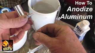 ⚡️How To Anodize Aluminum Parts Easily In The Home Shop  MSFN [upl. by Nnairrek]