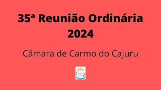 35ª Reunião Ordinária 2024 [upl. by Snowman795]