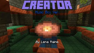 Creator Music Box Ver  Lena Raine Music Box Disc [upl. by Einahc]