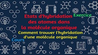 02 Etats dhybridation des atomes dans la molécule organique Cours et Exercice [upl. by Maggio967]