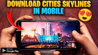 HOW TO DOWNLOAD CITIES SKYLINES ON ANDROID  CITIES SKYLINES MOBILE DOWNLOAD  CITIES SKYLINES [upl. by Grannia713]