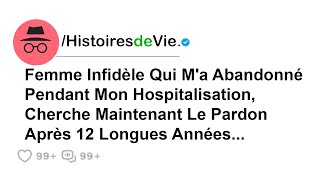 Femme infidèle qui ma abandonné pendant mon hospitalisation cherche maintenant le pardon après [upl. by Feucht]