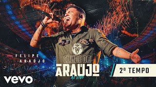 Felipe Araújo  Clube Do Araújo  Segundo Tempo Ao Vivo Em Belo Horizonte  2021 [upl. by Ahtnama]