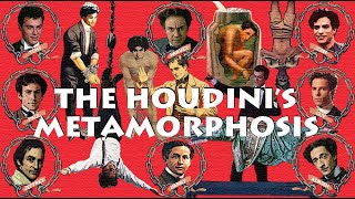 The Houdinis Metamorphosis [upl. by Emmey]