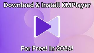 The Ultimate Guide Download and Install KMPlayer for Windows 10 11 8 and 7  Free [upl. by Prasad796]