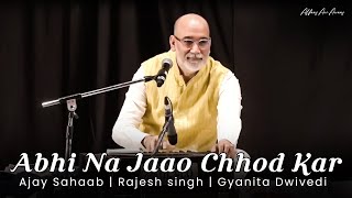 Abhi Na Jao Chhod Kar  Mohd Rafi  Asha Bhosle  New Unsung Stanzas By Ajay Sahaab amp Rajesh Singh [upl. by Kristoforo440]