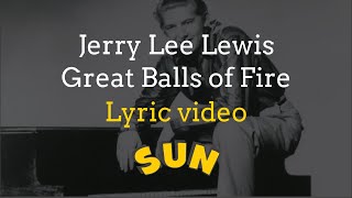 Jerry Lee Lewis  Great Balls of Fire Lyric Video [upl. by Bethina553]