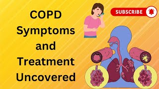 COPD Symptoms and Treatment Uncovered [upl. by Ardekahs]