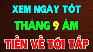 Xem Ngày Tốt Tháng 9 Âm Lịch Năm 2024 Tốt Mọi Việc Động Thổ Khai Trương Mở Hàng Cưới Hỏi [upl. by Lerraj890]