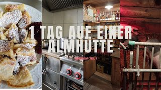 Ein Tag auf einer Almhütte  so gehts ⛰️ Teil 1 [upl. by Ennoirb]