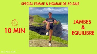 10 MIN JAMBES  RENFORCEZ JAMBES ET ÉQUILIBRE LESTÉ POUR HOMMES amp FEMMES 50 ans Belle et Re Belle [upl. by Tuhn]