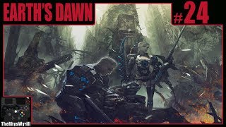 Earths Dawn Playthrough  Part 24 [upl. by Jehias]