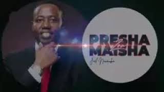 PRESHA ZA MAISHAGODLY VOICE FAMILY NA JOEL NANAUKA [upl. by Machos]