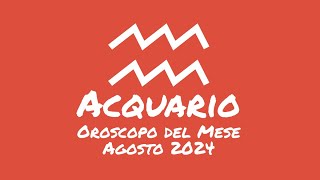 Oroscopo Acquario Agosto 2024 [upl. by Roley]